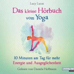 Das kleine Hör-Buch vom Yoga