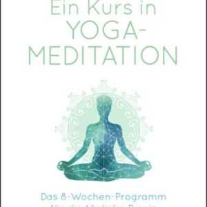 Ein Kurs in Yoga-Meditation