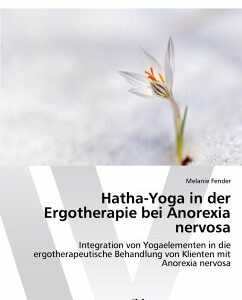 Hatha-Yoga in der Ergotherapie bei Anorexia nervosa