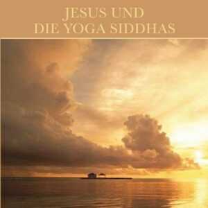 Jesus und die Yoga Siddhas