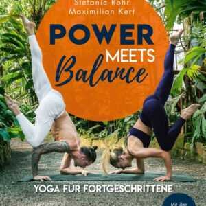 Power meets Balance - Yoga für Fortgeschrittene