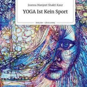 YOGA Ist Kein Sport. Life is a Story - story.one