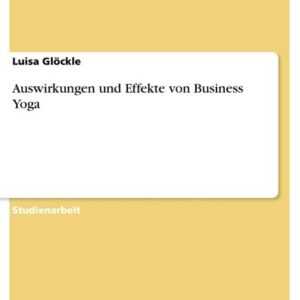 Auswirkungen und Effekte von Business Yoga