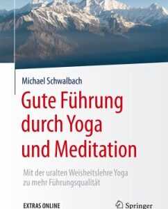 Gute Führung durch Yoga und Meditation