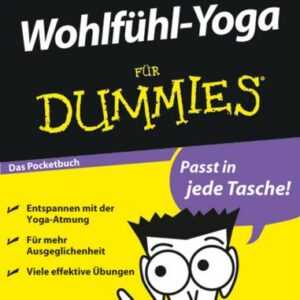 Wohlfühl-Yoga für Dummies Das Pocketbuch